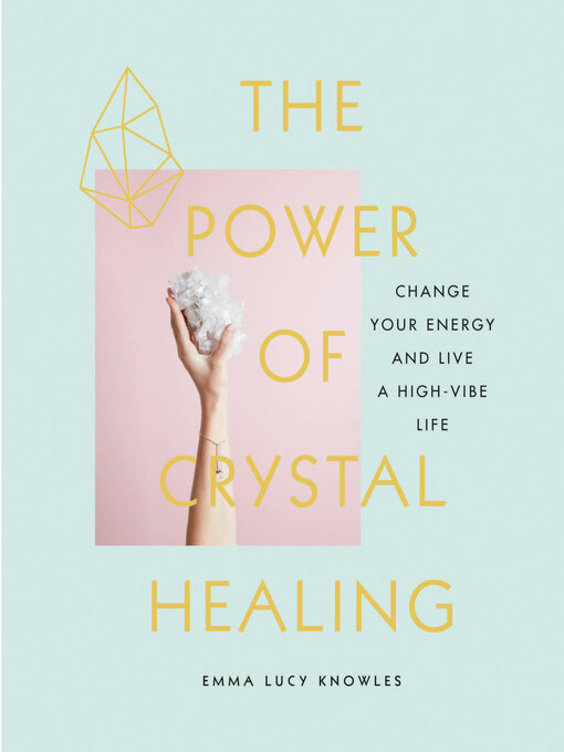 Title details for The Power of Crystal Healing by Emma Lucy Knowles - Available